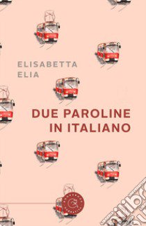 Due paroline in italiano libro di Elia Elisabetta