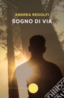 Sogno di via libro di Redolfi Andrea