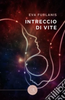 Intreccio di vite libro di Furlanis Eva