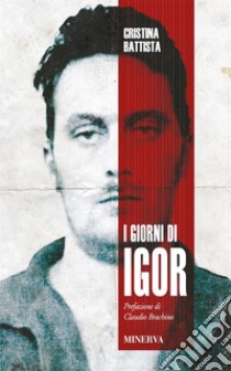 I giorni di Igor libro di Battista Cristina