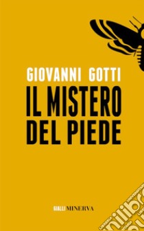 Il mistero del piede libro di Gotti Giovanni