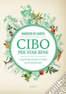 Cibo per star bene libro di De Santis Maurizio