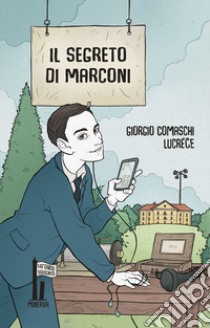 Il segreto di Marconi libro di Comaschi Giorgio; Buganè Lucrezia