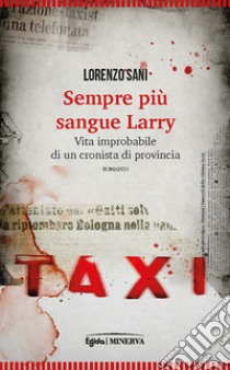 Sempre più sangue, Larry libro di Sani Lorenzo