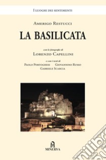 La Basilicata libro di Restucci Amerigo; Capellini Lorenzo