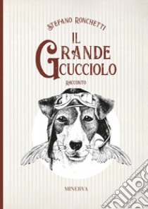 Il grande cucciolo libro di Ronchetti Stefano