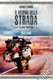 Il respiro della strada. La mia America libro di Donin Daniele