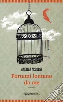 Portami lontano da me libro di Accorsi Andrea