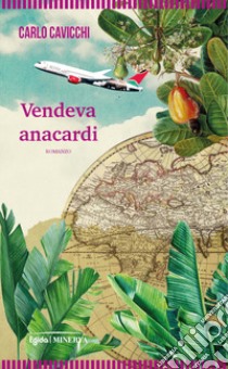 Vendeva anacardi libro di Cavicchi Carlo