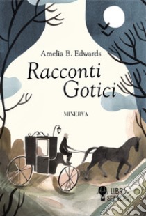 Racconti gotici libro di Edwards Amelia B.