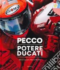 Pecco. Potere Ducati. Ediz. italiana e inglese libro di Masetti Marco; Lazzari Mirco