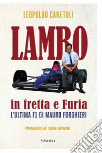 Lambo in fretta e Furia. L'ultima F1 di Mauro Forghieri libro di Canetoli Leopoldo