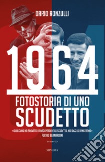 1964. Fotostoria di uno scudetto libro di Ronzulli Dario