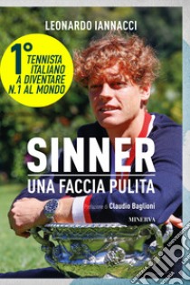 Sinner. Una faccia pulita libro di Iannacci Leonardo