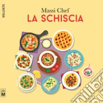 La schiscia libro di Massi Chef; Vasarri D. (cur.)