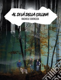 Al di là della collina libro di Coerezza Rachele; De Giorgi C. (cur.)