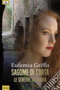 Sagome di carta. Le streghe di Triora libro di Griffo Eufemia; Caramitti E. (cur.)