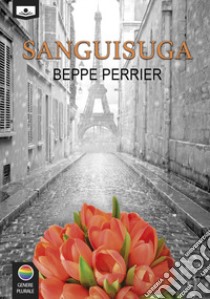 Sanguisuga libro di Perrier Beppe; Beltrami M. G. (cur.)