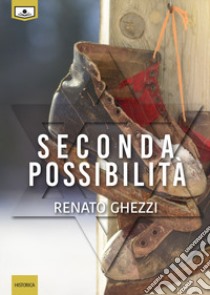 Seconda possibilità libro di Ghezzi Renato; Bagalà I. (cur.); Capaldi V. (cur.)