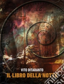 Il libro della notte libro di Ditaranto Vito; De Giorgi C. (cur.)