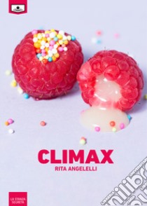 Climax libro di Angelelli Rita; Beltrami M. G. (cur.)