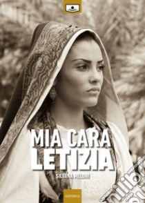 Mia cara Letizia libro di Meloni Silvana; Azzolini C. (cur.)