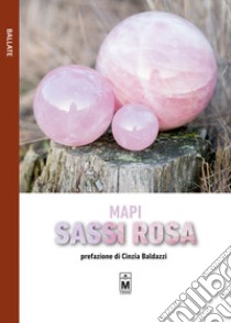 Sassi rosa libro di Mapi