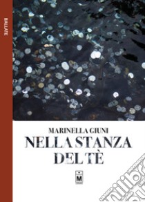 Nella stanza del tè libro di Giuni Marinella