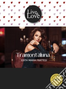 Tramontaluna libro di Frattesi Edith Maria; Ungini E. (cur.)