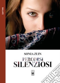 Percorsi silenziosi libro di Sonia Zuin