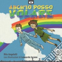 Anch'io posso volare libro di Angelelli Rita; Buschi A. (cur.)