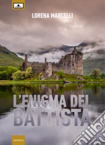 L'enigma del Battista. Ediz. integrale libro di Marcelli Lorena