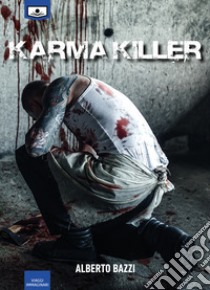 Karma killer. Ediz. integrale libro di Bazzi Alberto; Beltrami M. G. (cur.)