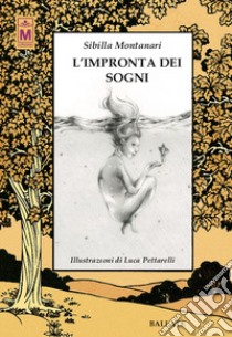 L'impronta dei sogni libro di Montanari Sibilla