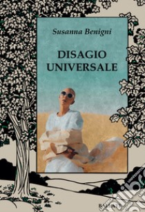 Disagio universale libro di Benigni Susanna