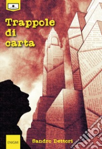 Trappole di carta libro di Dettori Sandro; Guglielmetti S. (cur.)