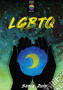 LGBTQ libro di Zuin Sonia