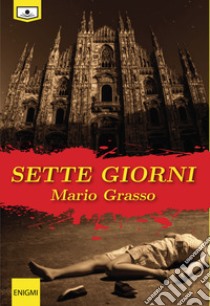 Sette giorni libro di Grasso Mario; Dusi R. (cur.)