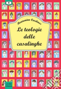 Le teologie delle casalinghe libro di Cardines Beniamino