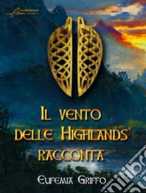 Il vento delle Highlands racconta libro di Griffo Eufemia; De Giorgi C. (cur.)