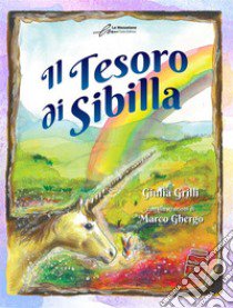 Il tesoro di Sibilla. Ediz. illustrata libro di Grilli Giulia