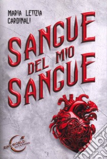 Sangue del mio sangue libro di Cardinali Maria Letizia