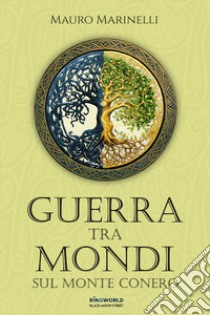 Guerra tra mondi sul Monte Conero libro di Marinelli Mauro