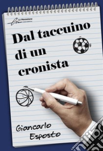 Dal taccuino di un cronista libro di Esposto Giancarlo