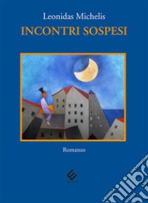 Incontri sospesi libro di Michelis Leonidas