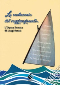 La malinconia del raggiungimento libro di Sansò Luigi