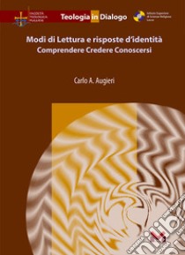 Modi di Lettura e risposte d'identità. Comprendere, credere, conoscersi libro di Augieri Carlo Alberto