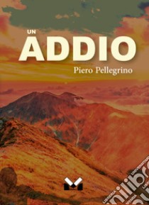 Un addio libro di Pellegrino Piero