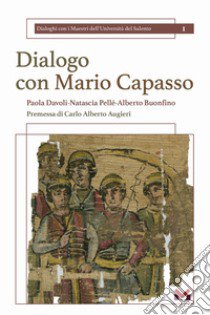 Dialogo con Mario Capasso libro di Davoli P. (cur.); Pellé N. (cur.); Buonfino A. (cur.)