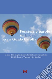 Pensieri e parole in libertà per e di Guido Carolla libro di Sardiello R. (cur.)